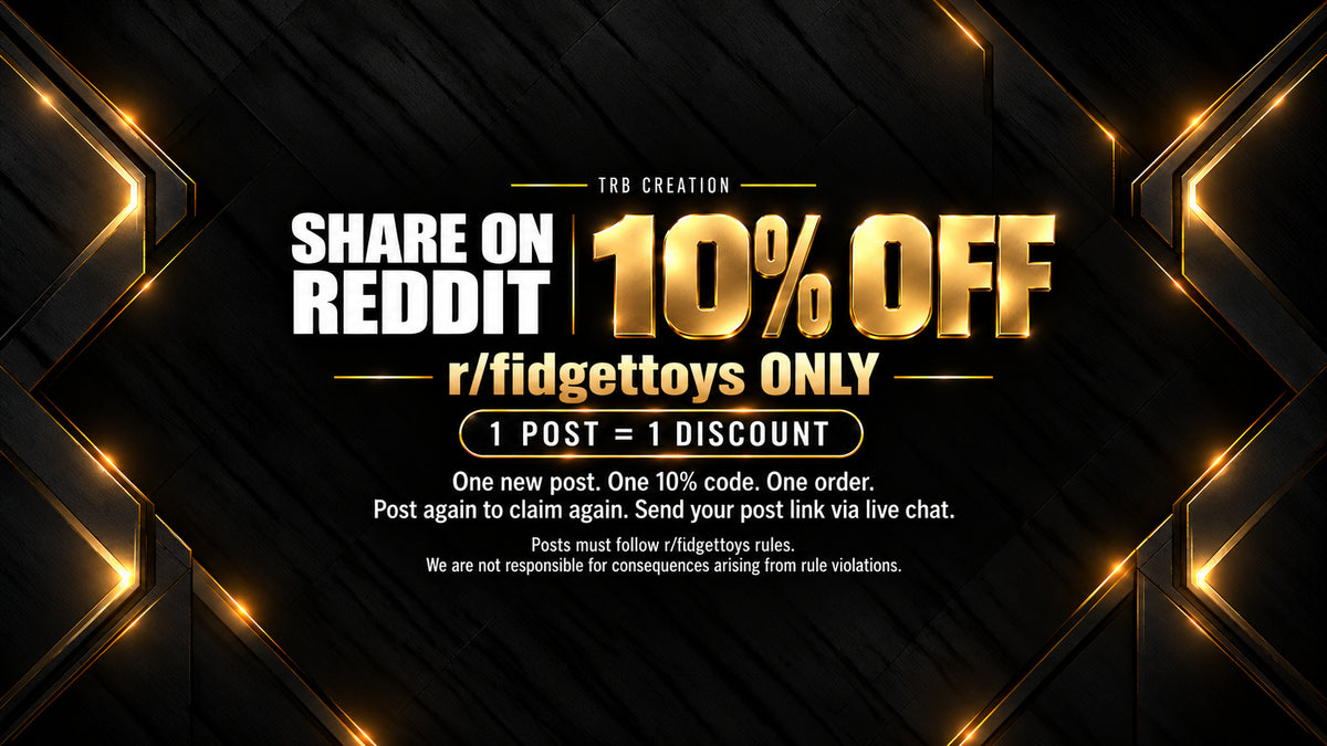 Share a new TRB shopping post in r/fidgettoys for one 10% code, valid for one order. Publish a new post to claim again.